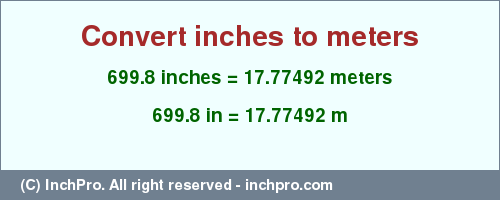 Result converting 699.8 inches to m = 17.77492 meters