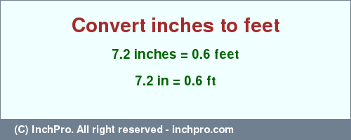 Result converting 7.2 inches to ft = 0.6 feet