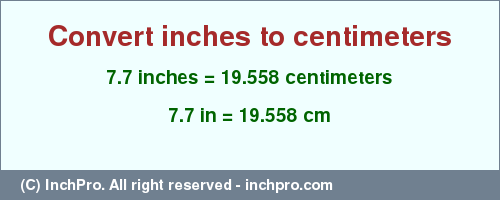 Result converting 7.7 inches to cm = 19.558 centimeters