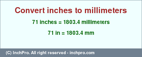 Result converting 71 inches to mm = 1803.4 millimeters
