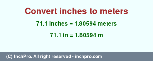Result converting 71.1 inches to m = 1.80594 meters