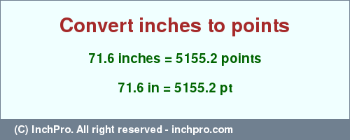 Result converting 71.6 inches to pt = 5155.2 points