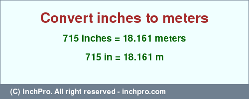 Result converting 715 inches to m = 18.161 meters