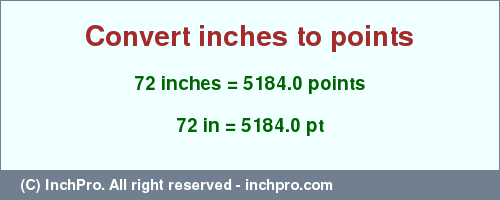 Result converting 72 inches to pt = 5184.0 points