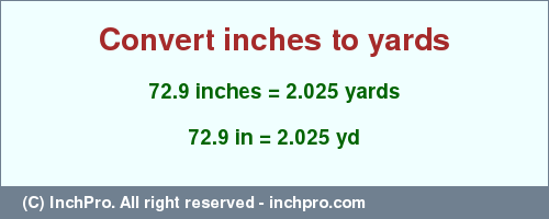 Result converting 72.9 inches to yd = 2.025 yards