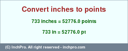 Result converting 733 inches to pt = 52776.0 points