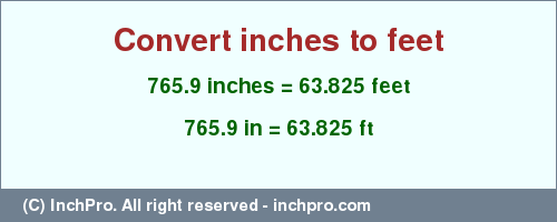 Result converting 765.9 inches to ft = 63.825 feet