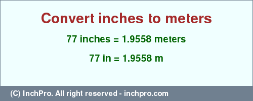 Result converting 77 inches to m = 1.9558 meters