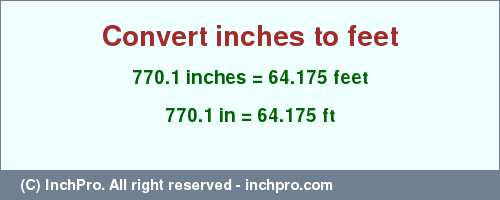 Result converting 770.1 inches to ft = 64.175 feet