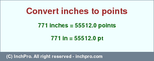Result converting 771 inches to pt = 55512.0 points