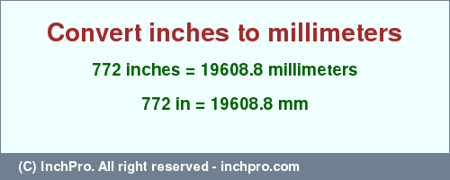 Result converting 772 inches to mm = 19608.8 millimeters