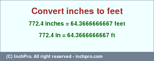 Result converting 772.4 inches to ft = 64.3666666667 feet