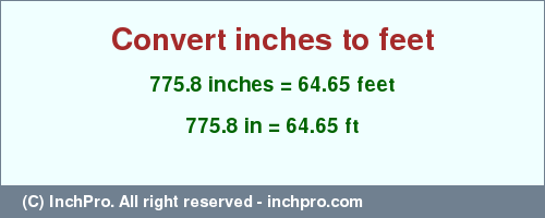 Result converting 775.8 inches to ft = 64.65 feet