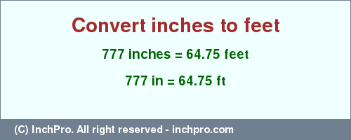 Result converting 777 inches to ft = 64.75 feet