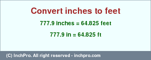Result converting 777.9 inches to ft = 64.825 feet