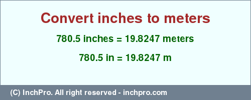 Result converting 780.5 inches to m = 19.8247 meters