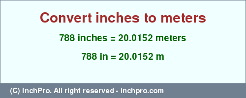 Result converting 788 inches to m = 20.0152 meters