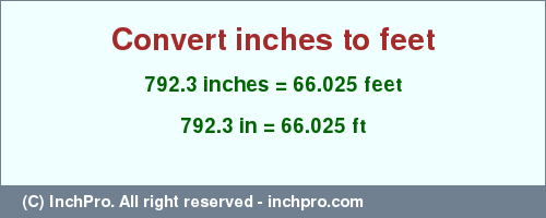 Result converting 792.3 inches to ft = 66.025 feet