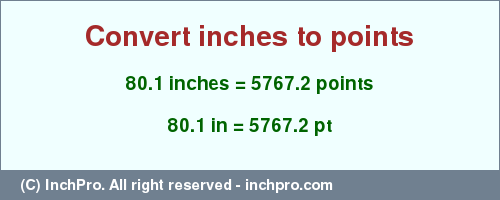 Result converting 80.1 inches to pt = 5767.2 points