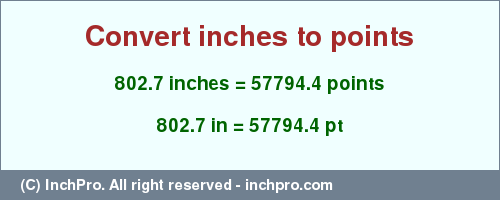 Result converting 802.7 inches to pt = 57794.4 points