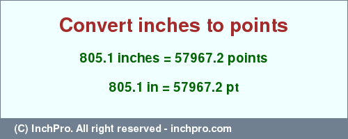 Result converting 805.1 inches to pt = 57967.2 points