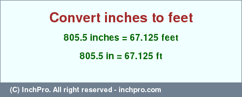 Result converting 805.5 inches to ft = 67.125 feet