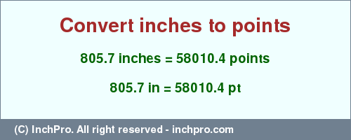 Result converting 805.7 inches to pt = 58010.4 points