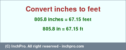 Result converting 805.8 inches to ft = 67.15 feet