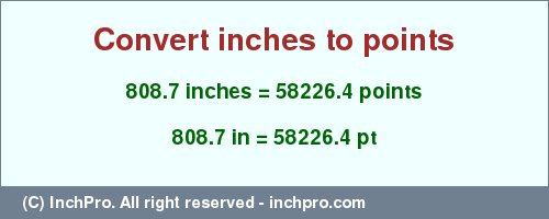 Result converting 808.7 inches to pt = 58226.4 points