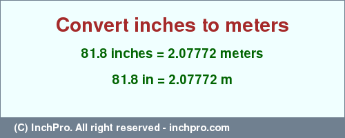 Result converting 81.8 inches to m = 2.07772 meters