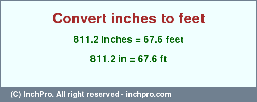 Result converting 811.2 inches to ft = 67.6 feet