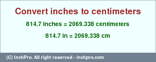 Result converting 814.7 inches to cm = 2069.338 centimeters