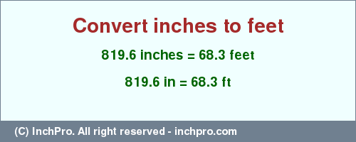 Result converting 819.6 inches to ft = 68.3 feet
