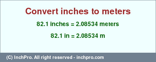 Result converting 82.1 inches to m = 2.08534 meters