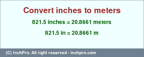 Result converting 821.5 inches to m = 20.8661 meters