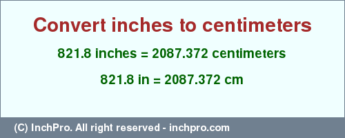 Result converting 821.8 inches to cm = 2087.372 centimeters
