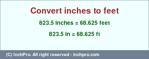 Result converting 823.5 inches to ft = 68.625 feet