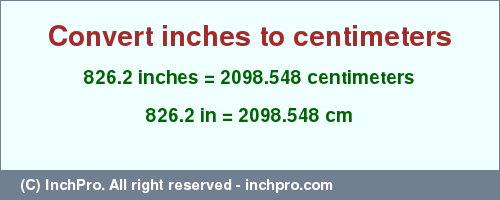 Result converting 826.2 inches to cm = 2098.548 centimeters