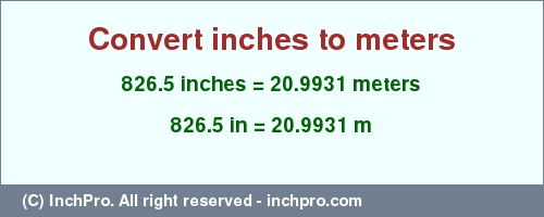Result converting 826.5 inches to m = 20.9931 meters