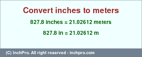 Result converting 827.8 inches to m = 21.02612 meters