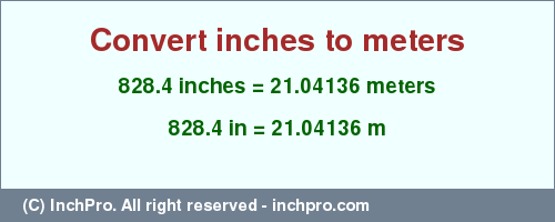 Result converting 828.4 inches to m = 21.04136 meters
