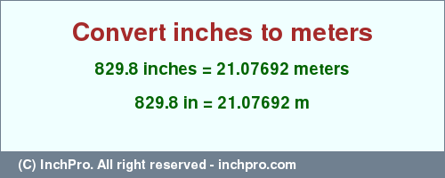 Result converting 829.8 inches to m = 21.07692 meters