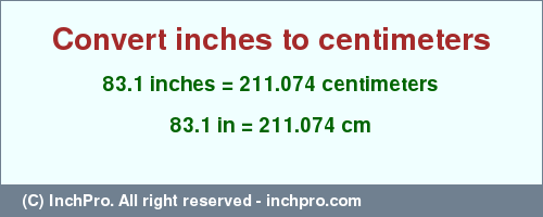 Result converting 83.1 inches to cm = 211.074 centimeters