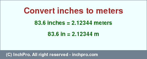 Result converting 83.6 inches to m = 2.12344 meters