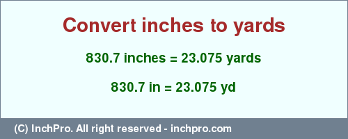 Result converting 830.7 inches to yd = 23.075 yards