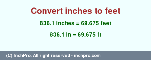 Result converting 836.1 inches to ft = 69.675 feet