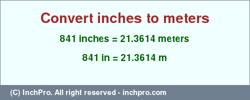 Result converting 841 inches to m = 21.3614 meters