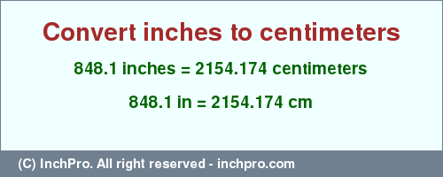 Result converting 848.1 inches to cm = 2154.174 centimeters