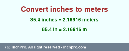 Result converting 85.4 inches to m = 2.16916 meters