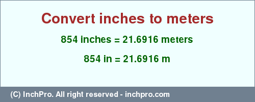 Result converting 854 inches to m = 21.6916 meters